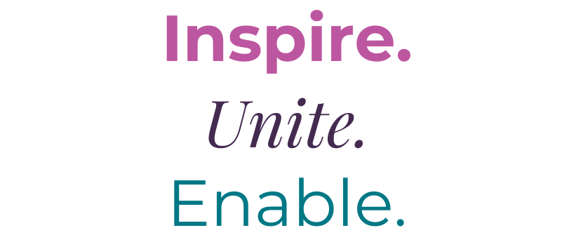 INSPIRE. UNITE. ENABLE. INSPIRE. UNITE. ENABLE.